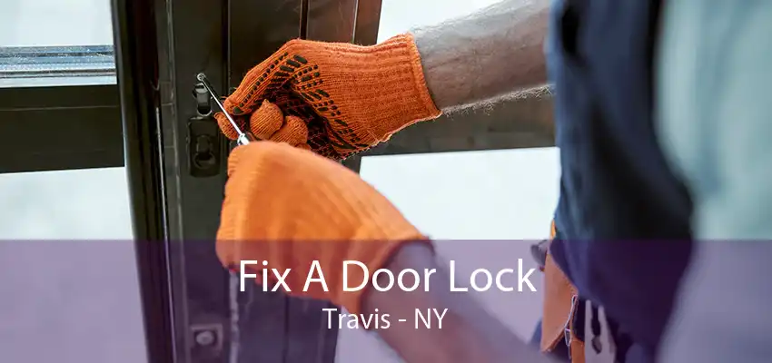 Fix A Door Lock Travis - NY