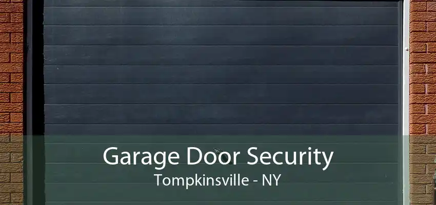 Garage Door Security Tompkinsville - NY