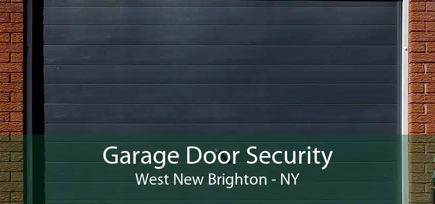 Garage Door Security West New Brighton - NY