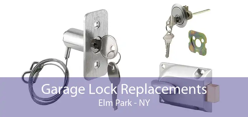 Garage Lock Replacements Elm Park - NY