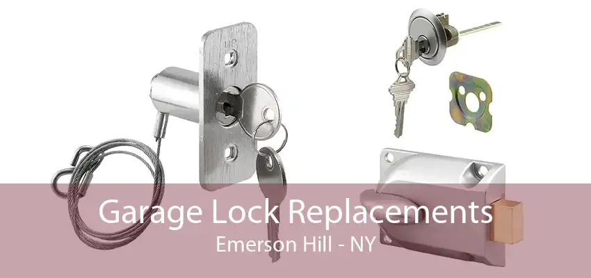 Garage Lock Replacements Emerson Hill - NY
