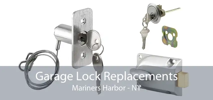 Garage Lock Replacements Mariners Harbor - NY