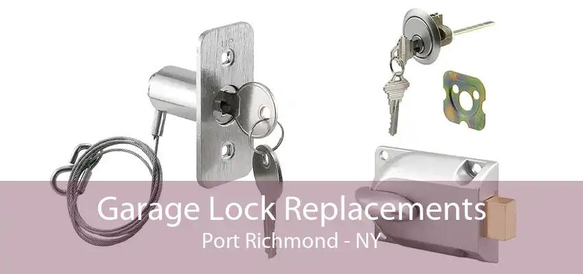 Garage Lock Replacements Port Richmond - NY