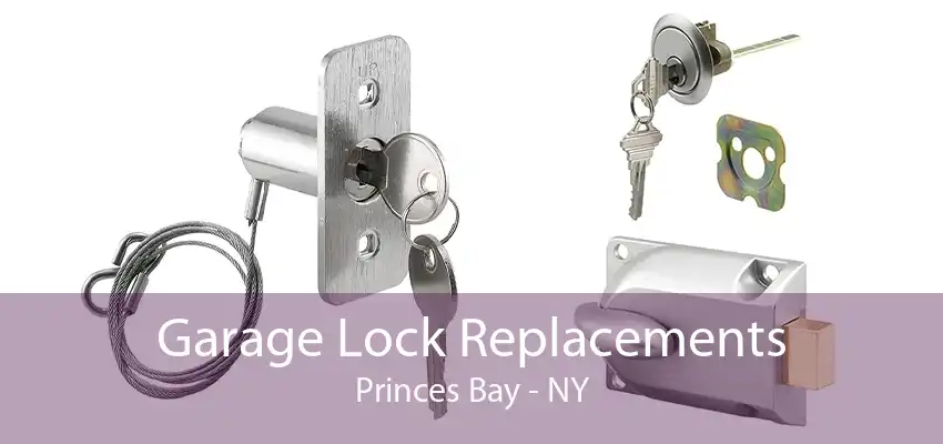 Garage Lock Replacements Princes Bay - NY