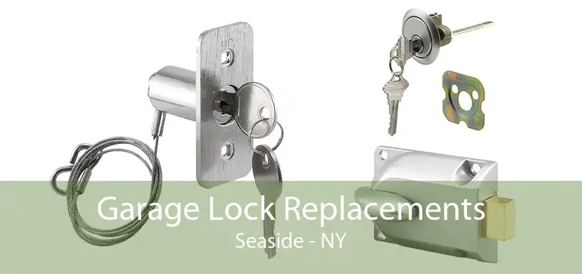 Garage Lock Replacements Seaside - NY