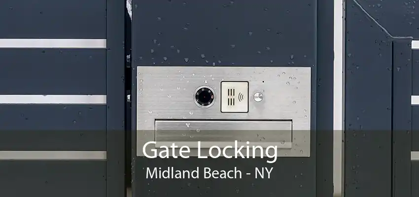 Gate Locking Midland Beach - NY