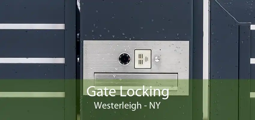 Gate Locking Westerleigh - NY
