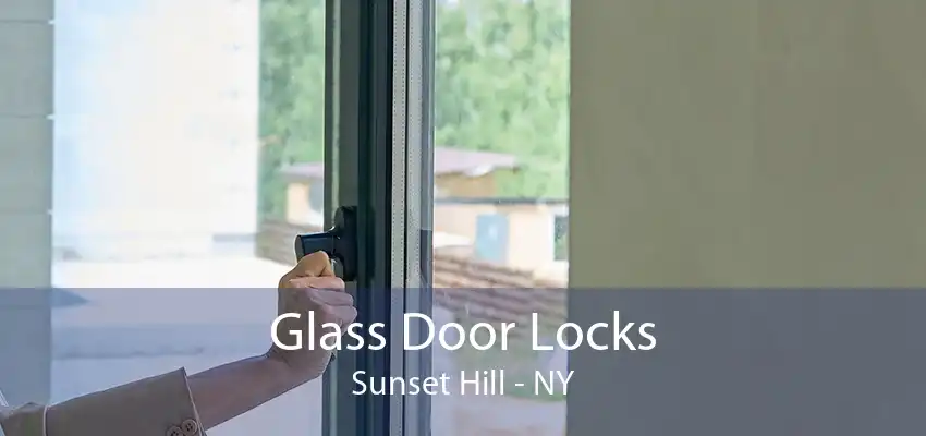 Glass Door Locks Sunset Hill - NY