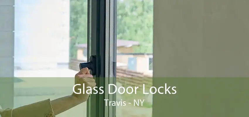 Glass Door Locks Travis - NY
