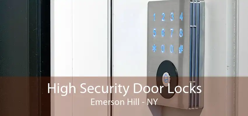 High Security Door Locks Emerson Hill - NY