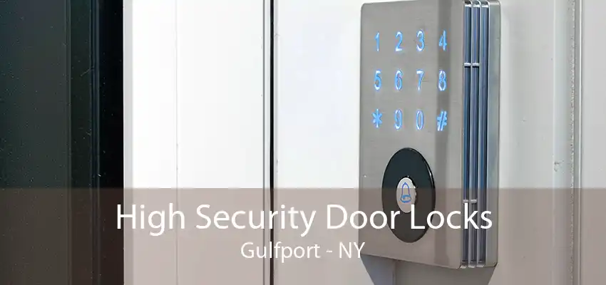 High Security Door Locks Gulfport - NY