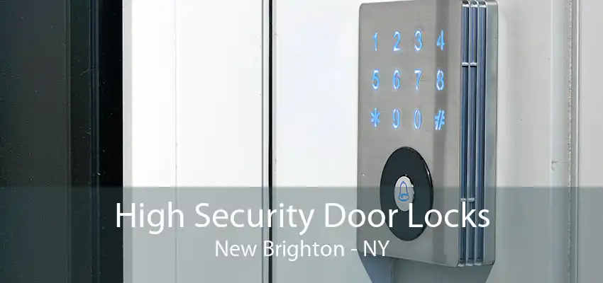 High Security Door Locks New Brighton - NY
