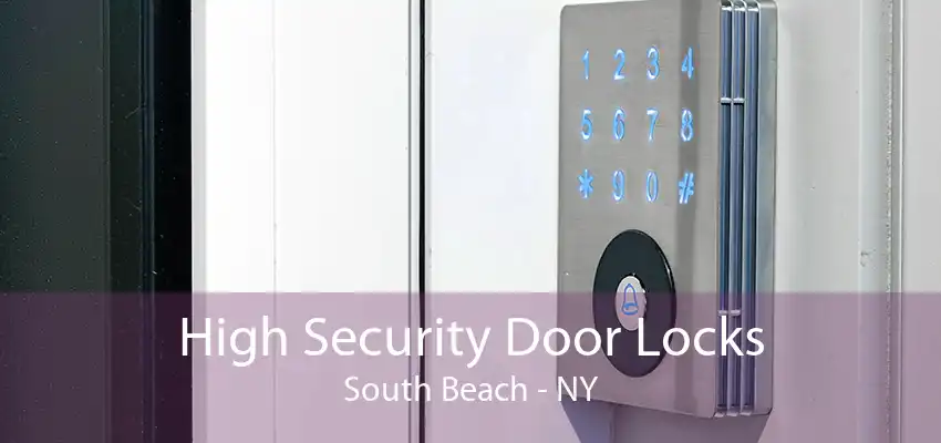 High Security Door Locks South Beach - NY