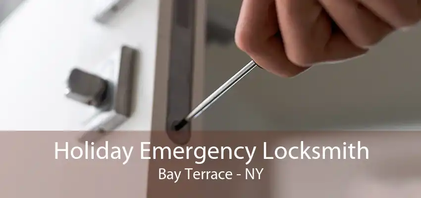 Holiday Emergency Locksmith Bay Terrace - NY