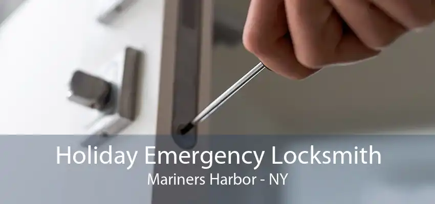 Holiday Emergency Locksmith Mariners Harbor - NY