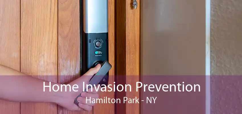 Home Invasion Prevention Hamilton Park - NY