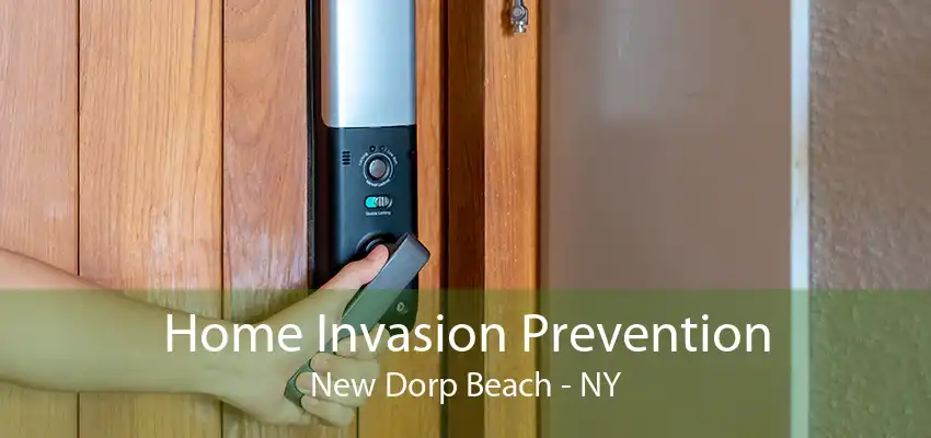 Home Invasion Prevention New Dorp Beach - NY