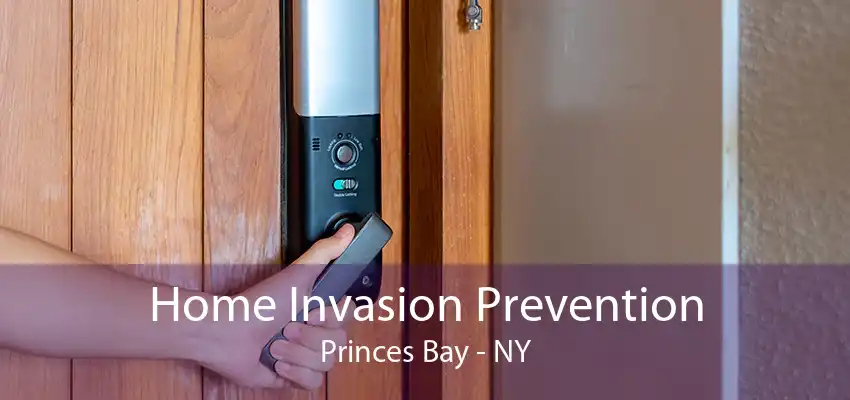 Home Invasion Prevention Princes Bay - NY