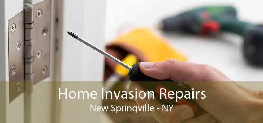 Home Invasion Repairs New Springville - NY