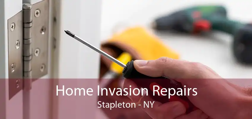 Home Invasion Repairs Stapleton - NY