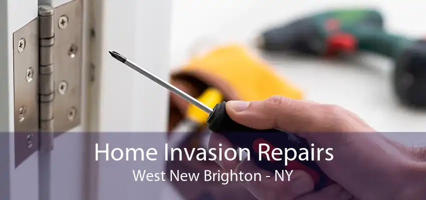 Home Invasion Repairs West New Brighton - NY