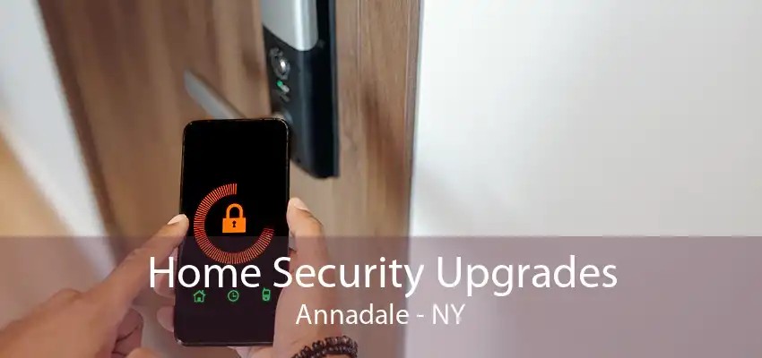 Home Security Upgrades Annadale - NY