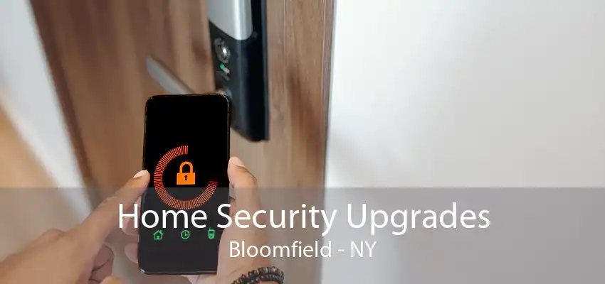 Home Security Upgrades Bloomfield - NY