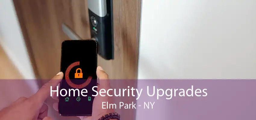 Home Security Upgrades Elm Park - NY