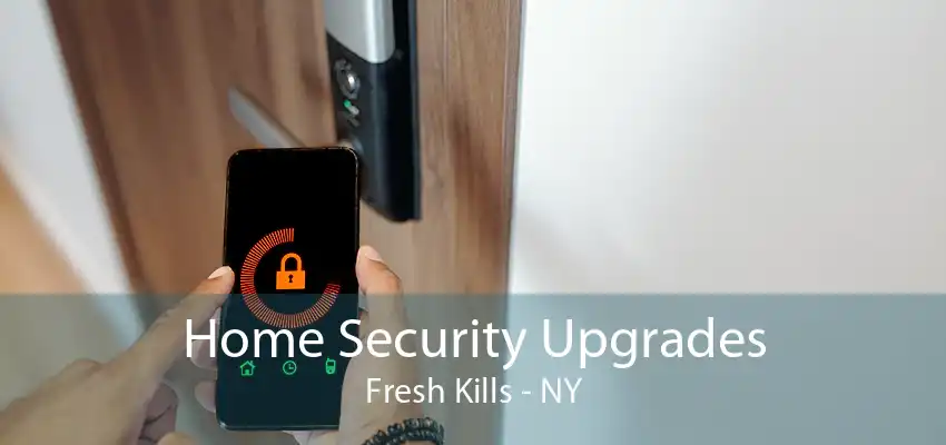Home Security Upgrades Fresh Kills - NY