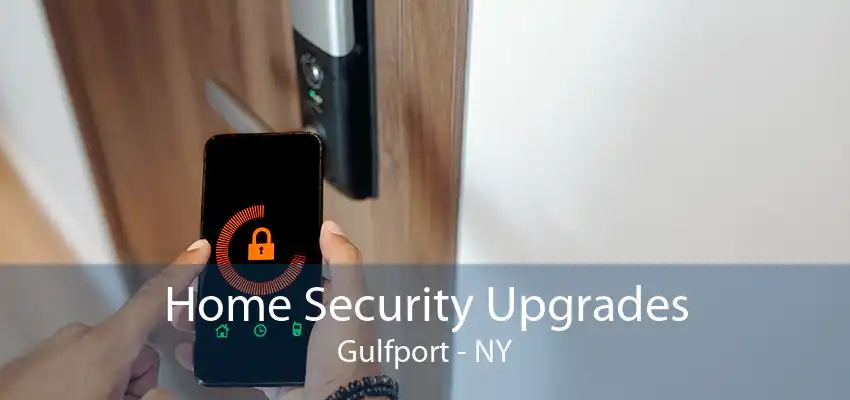 Home Security Upgrades Gulfport - NY