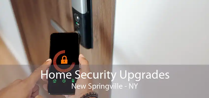 Home Security Upgrades New Springville - NY