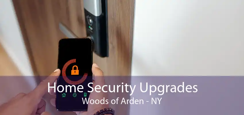 Home Security Upgrades Woods of Arden - NY
