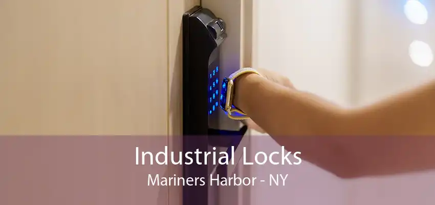 Industrial Locks Mariners Harbor - NY