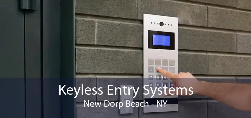 Keyless Entry Systems New Dorp Beach - NY