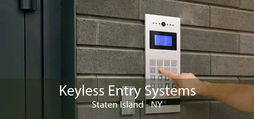 Keyless Entry Systems Staten Island - NY