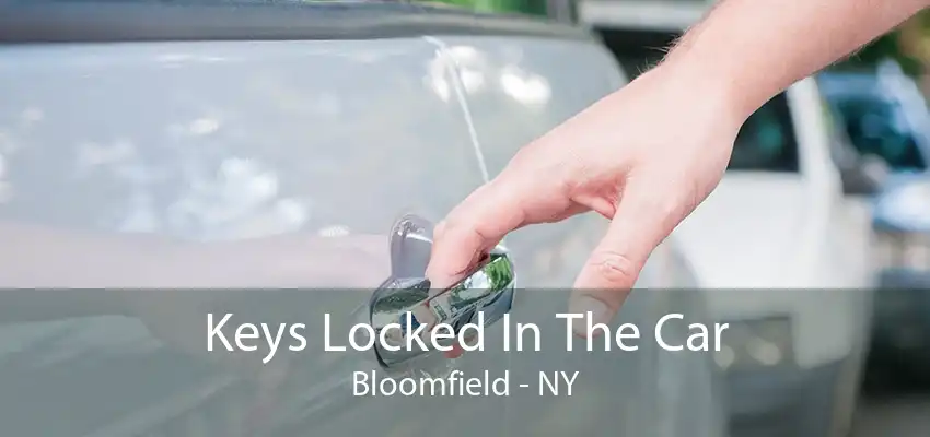 Keys Locked In The Car Bloomfield - NY