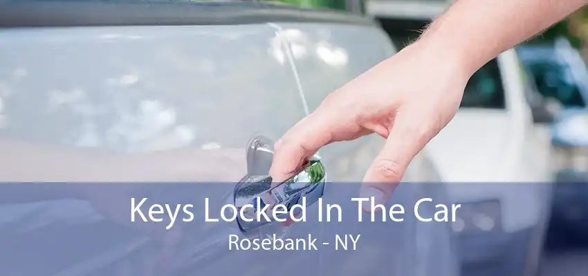 Keys Locked In The Car Rosebank - NY
