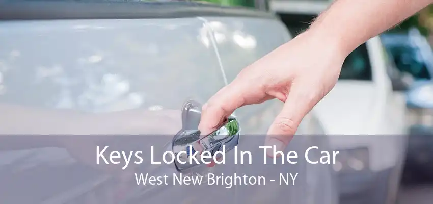 Keys Locked In The Car West New Brighton - NY