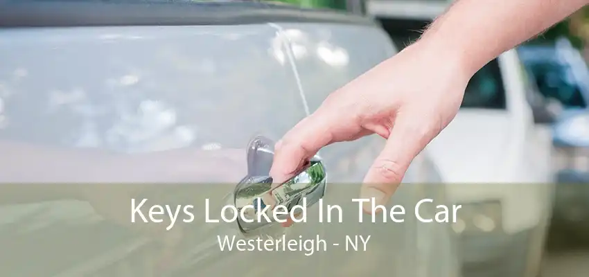 Keys Locked In The Car Westerleigh - NY