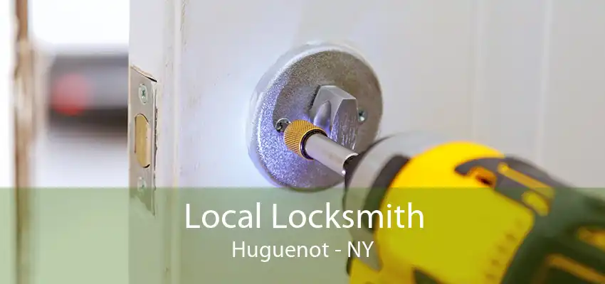 Local Locksmith Huguenot - NY