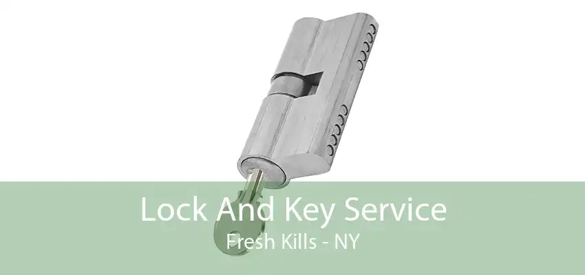 Lock And Key Service Fresh Kills - NY