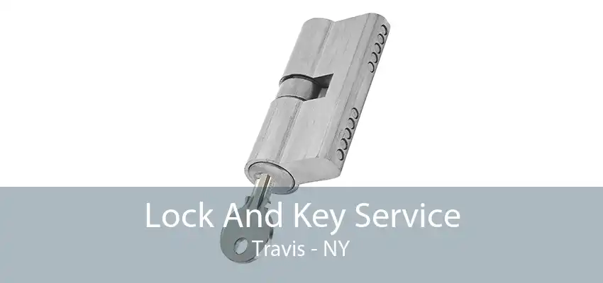 Lock And Key Service Travis - NY