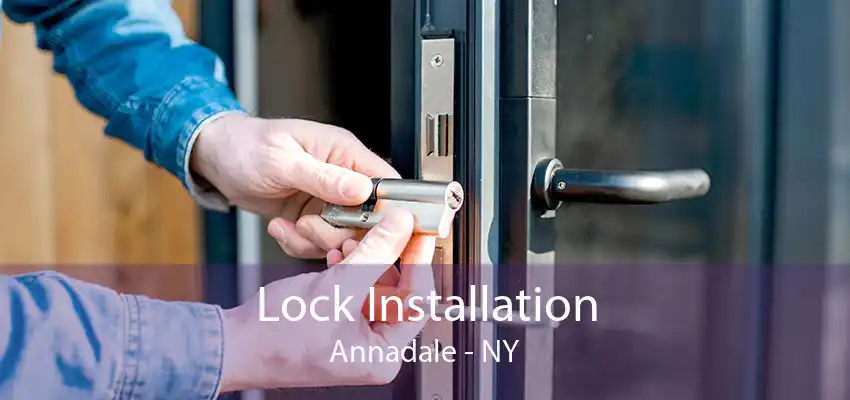 Lock Installation Annadale - NY