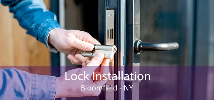 Lock Installation Bloomfield - NY