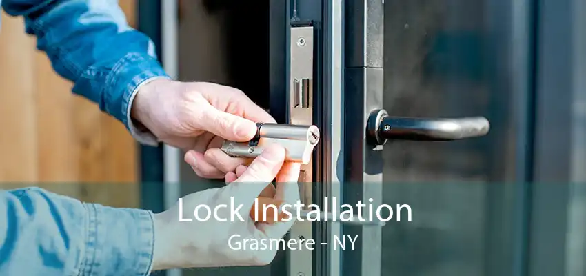 Lock Installation Grasmere - NY