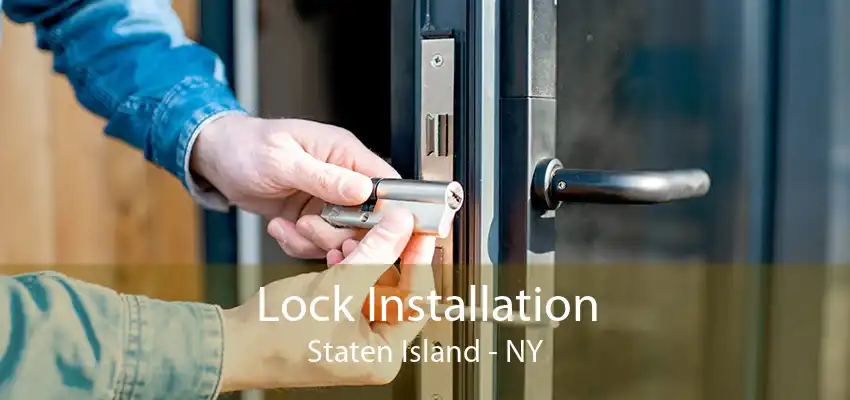 Lock Installation Staten Island - NY
