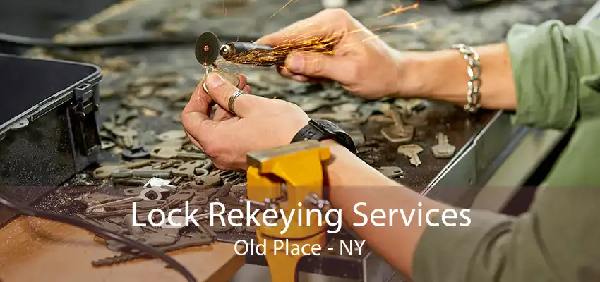 Lock Rekeying Services Old Place - NY