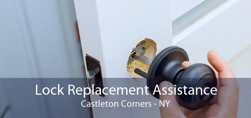 Lock Replacement Assistance Castleton Corners - NY