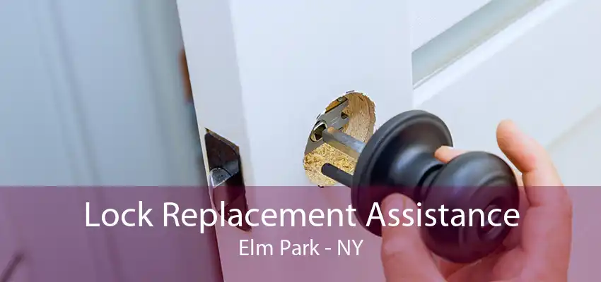Lock Replacement Assistance Elm Park - NY