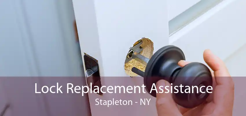 Lock Replacement Assistance Stapleton - NY